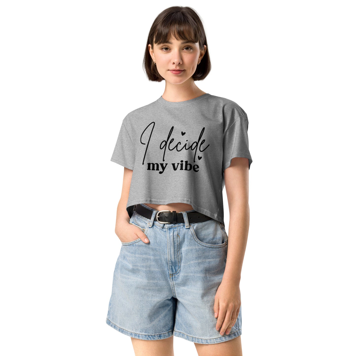 I Decide My Vibe Women’s crop top