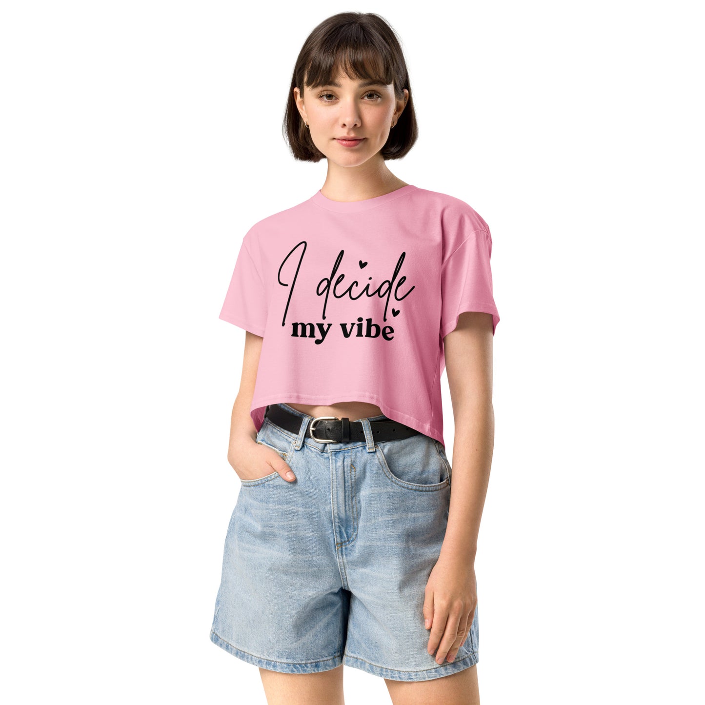 I Decide My Vibe Women’s crop top