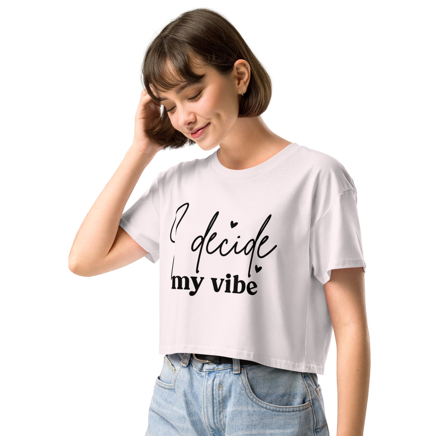 I Decide My Vibe Women’s crop top