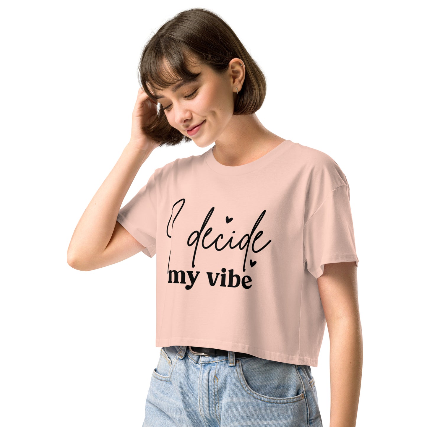 I Decide My Vibe Women’s crop top