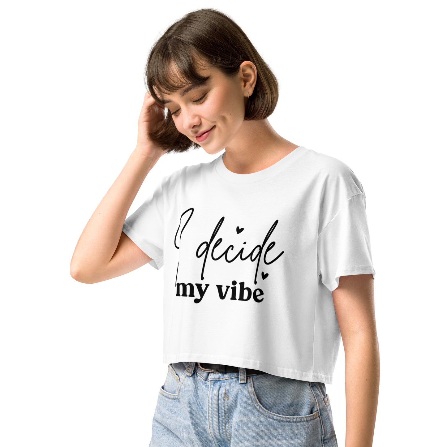 I Decide My Vibe Women’s crop top